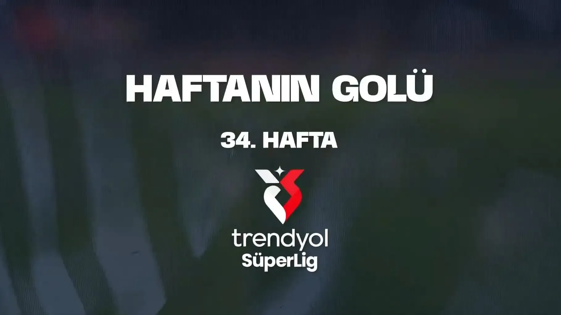 VİDEO | İşte Süper Lig'de 34. haftanın golü