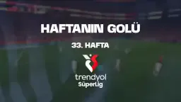 VİDEO | Süper Lig'de 33. haftanın en iyi golü belli oldu!