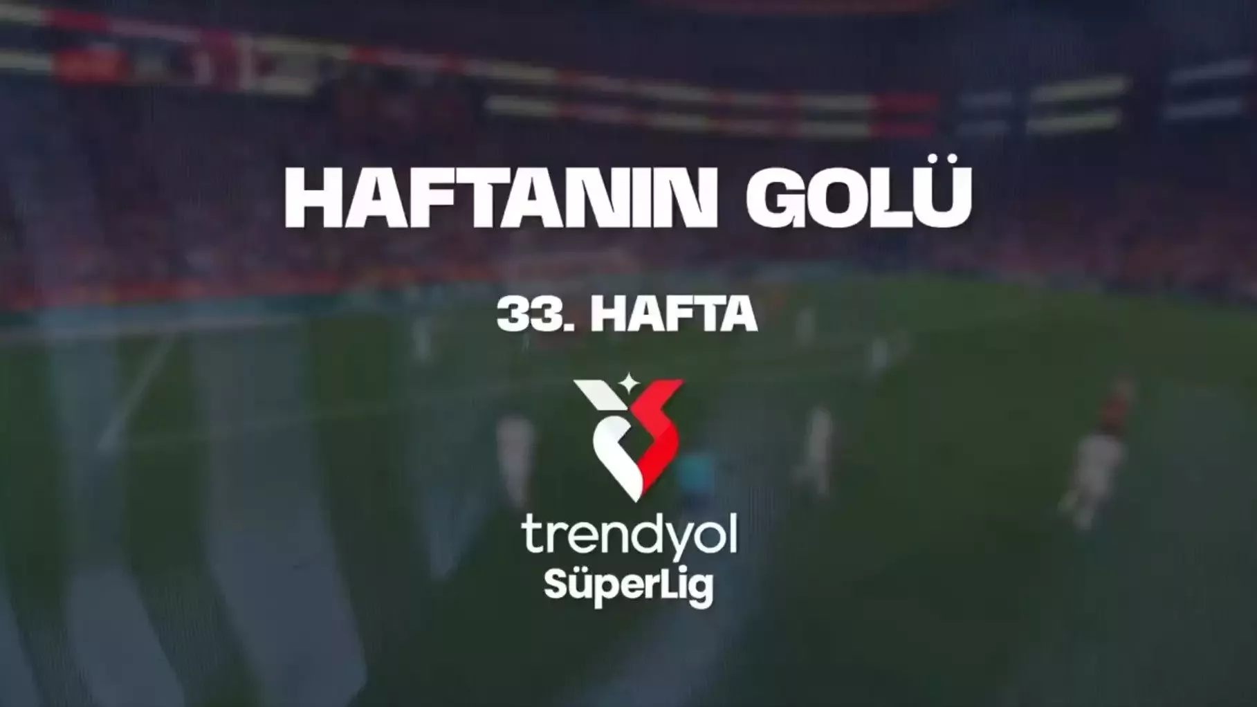 VİDEO | Süper Lig'de 33. haftanın en iyi golü belli oldu!