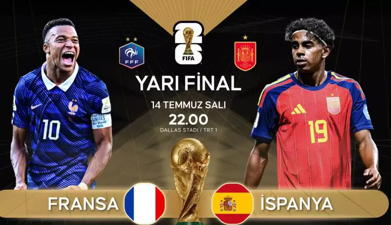 2026 Dünya Kupası'nda Fransa ile İspanya, ilk final bileti için karşılaşıyor