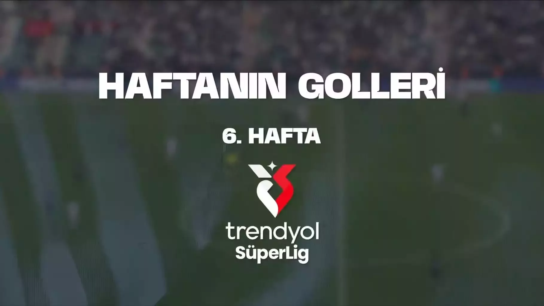 VİDEO | Süper Lig’de 6. haftanın en güzel golleri!